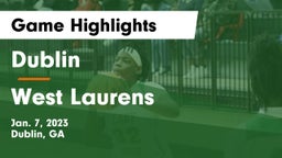 Dublin  vs West Laurens  Game Highlights - Jan. 7, 2023