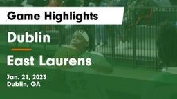 Dublin  vs East Laurens  Game Highlights - Jan. 21, 2023