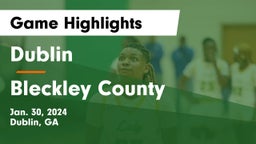 Dublin  vs Bleckley County  Game Highlights - Jan. 30, 2024