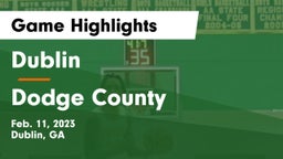 Dublin  vs Dodge County  Game Highlights - Feb. 11, 2023