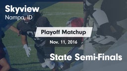 Matchup: Skyview  vs. State Semi-Finals 2016