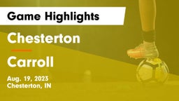 Chesterton  vs Carroll  Game Highlights - Aug. 19, 2023