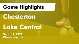 Chesterton  vs Lake Central  Game Highlights - Sept. 19, 2023