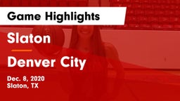 Slaton  vs Denver City  Game Highlights - Dec. 8, 2020