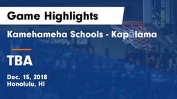 Kamehameha Schools - Kapalama vs TBA Game Highlights - Dec. 15, 2018