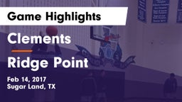 Clements  vs Ridge Point  Game Highlights - Feb 14, 2017
