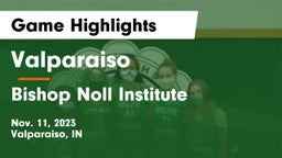 Valparaiso  vs Bishop Noll Institute Game Highlights - Nov. 11, 2023