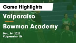 Valparaiso  vs Bowman Academy  Game Highlights - Dec. 16, 2023