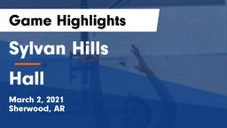 Sylvan Hills  vs Hall Game Highlights - March 2, 2021