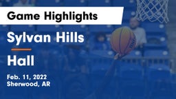 Sylvan Hills  vs Hall  Game Highlights - Feb. 11, 2022