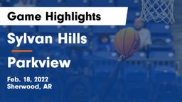 Sylvan Hills  vs Parkview  Game Highlights - Feb. 18, 2022