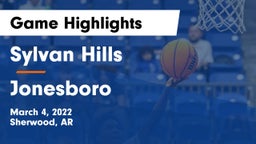 Sylvan Hills  vs Jonesboro Game Highlights - March 4, 2022