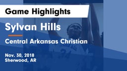 Sylvan Hills  vs Central Arkansas Christian Game Highlights - Nov. 30, 2018