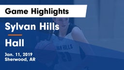 Sylvan Hills  vs Hall  Game Highlights - Jan. 11, 2019