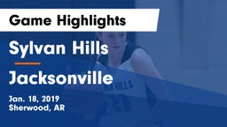 Sylvan Hills  vs Jacksonville  Game Highlights - Jan. 18, 2019