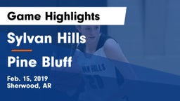 Sylvan Hills  vs Pine Bluff  Game Highlights - Feb. 15, 2019