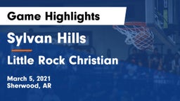 Sylvan Hills  vs Little Rock Christian Game Highlights - March 5, 2021