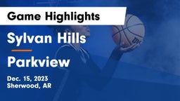 Sylvan Hills  vs Parkview  Game Highlights - Dec. 15, 2023