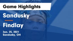 Sandusky  vs Findlay  Game Highlights - Jan. 25, 2021