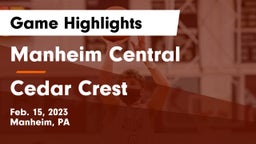 Manheim Central  vs Cedar Crest  Game Highlights - Feb. 15, 2023