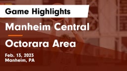 Manheim Central  vs Octorara Area  Game Highlights - Feb. 13, 2023