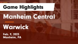 Manheim Central  vs Warwick  Game Highlights - Feb. 9, 2023