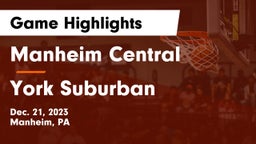 Manheim Central  vs York Suburban  Game Highlights - Dec. 21, 2023