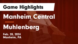 Manheim Central  vs Muhlenberg  Game Highlights - Feb. 28, 2024