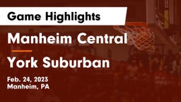 Manheim Central  vs York Suburban  Game Highlights - Feb. 24, 2023