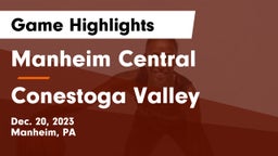 Manheim Central  vs Conestoga Valley  Game Highlights - Dec. 20, 2023