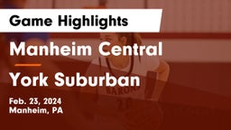 Manheim Central  vs York Suburban  Game Highlights - Feb. 23, 2024