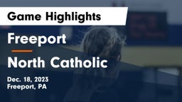 Freeport  vs North Catholic  Game Highlights - Dec. 18, 2023