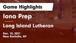 Iona Prep  vs Long Island Lutheran  Game Highlights - Dec. 10, 2021