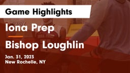 Iona Prep  vs Bishop Loughlin  Game Highlights - Jan. 31, 2023