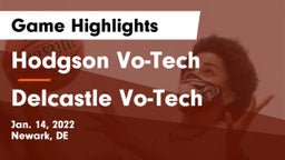 Hodgson Vo-Tech  vs Delcastle Vo-Tech  Game Highlights - Jan. 14, 2022
