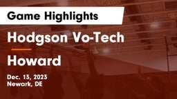 Hodgson Vo-Tech  vs Howard  Game Highlights - Dec. 13, 2023