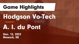 Hodgson Vo-Tech  vs A. I. du Pont  Game Highlights - Dec. 13, 2022
