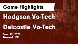 Hodgson Vo-Tech  vs Delcastle Vo-Tech  Game Highlights - Jan. 13, 2023