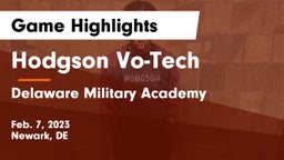 Hodgson Vo-Tech  vs Delaware Military Academy  Game Highlights - Feb. 7, 2023