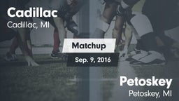 Matchup: Cadillac  vs. Petoskey  2016