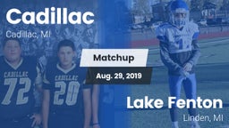 Matchup: Cadillac  vs. Lake Fenton  2019