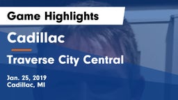 Cadillac  vs Traverse City Central  Game Highlights - Jan. 25, 2019