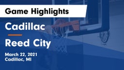 Cadillac  vs Reed City Game Highlights - March 22, 2021
