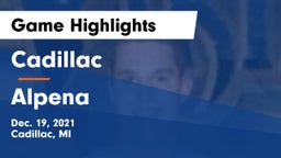 Cadillac  vs Alpena  Game Highlights - Dec. 19, 2021