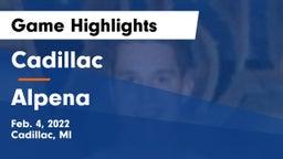 Cadillac  vs Alpena  Game Highlights - Feb. 4, 2022