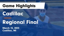 Cadillac  vs Regional Final Game Highlights - March 15, 2023