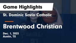 St. Dominic Savio Catholic  vs Brentwood Christian  Game Highlights - Dec. 1, 2023