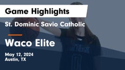 St. Dominic Savio Catholic  vs Waco Elite Game Highlights - May 12, 2024