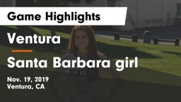 Ventura  vs Santa Barbara girl Game Highlights - Nov. 19, 2019