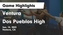 Ventura  vs Dos Pueblos High  Game Highlights - Jan. 14, 2023